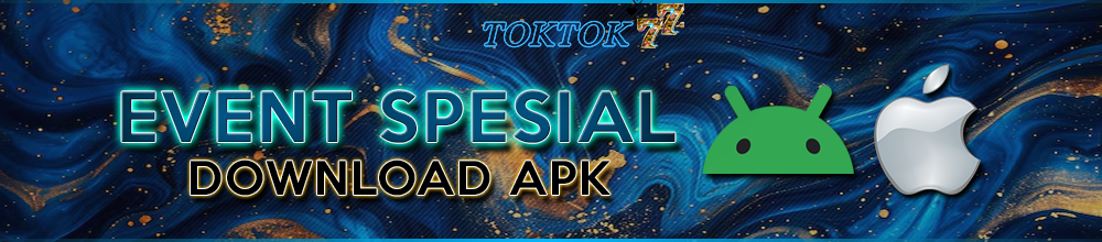 EVENT SPESIAL DOWNLOAD APK TOKTOK77