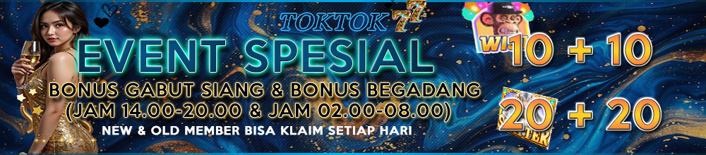 BONUS GABUT SIANG & BONUS BEGADANG 100% ( 10 + 10 , 20 + 20 )